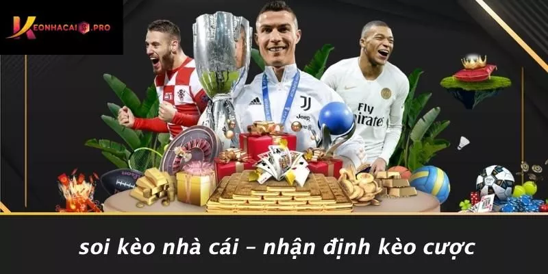 Soi Kèo Nhà Cái – Nhận Định Kèo Cược