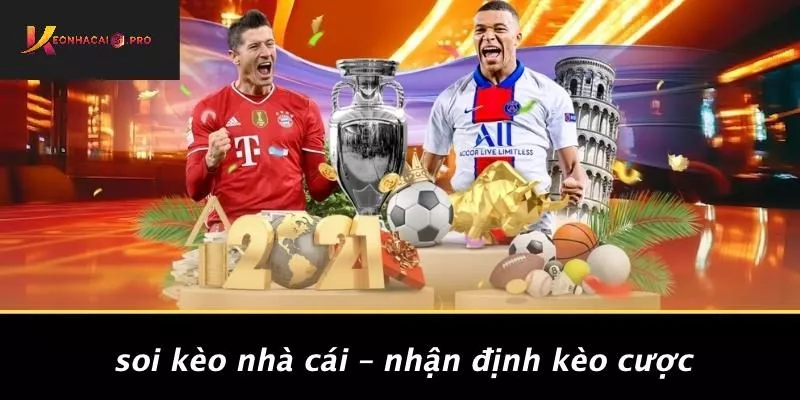 Soi Kèo Nhà Cái – Nhận Định Kèo Cược